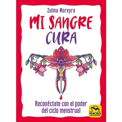 Imagen de Mi sangre cura: Reconéctate con el poder del ciclo menstrual: 10 (Nueva Sabiduría)