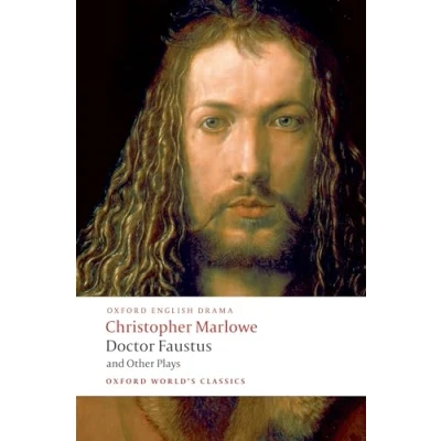 Imagen de Doctor Faustus and Other Plays: Tamburlaine, Parts I II; Faustus, A B Texts; The Jew of Malta; Edward II (Oxford World’s Classics)