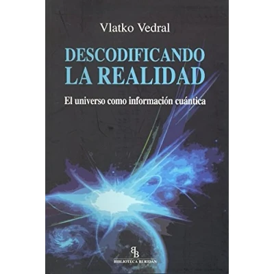 Imagen de Descodificando la realidad: El universo como información cuántica (DIVULGACION CIENTIFICA)