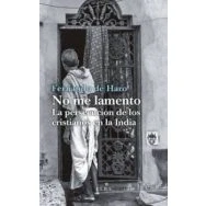 Imagen de No Me Lamento: La Persecucion De Los Cristianos En India