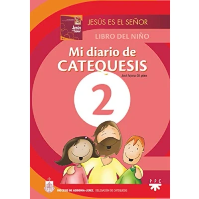 Imagen de Mi diario de Catequesis 2. niño. Jesús es el Señor. Jerez: Libro del Material complementario (CATEQUESIS Y PROYECTOS FORMATIVOS)
