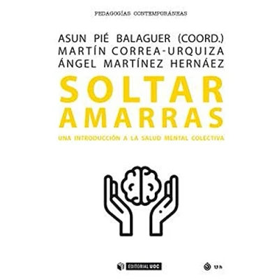 Imagen de Soltar Amarras: Una introducción a la salud mental colectiva: 690 (Manuales)