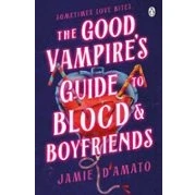 Imagen de The Good Vampires Guide To Blood And Boyfriends (ebook)