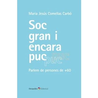 Imagen de Sóc gran i encara puc: Parlem de poersones +60 (Horitzons)