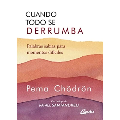 Imagen de Cuando todo se derrumba: Palabras sabias para momentos difíciles . (Budismo tibetano)