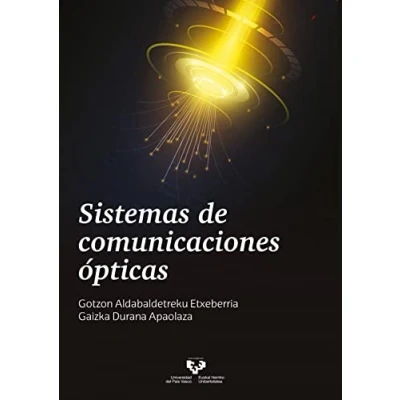 Imagen de Sistemas De Comunicaciones ópticas (Manuales Universitarios Unibertsitateko Eskuliburuak)