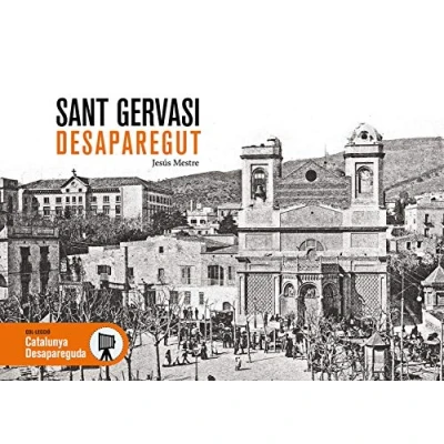 Imagen de Sant Gervasi Desaparegut: 81 (Catalunya Desapareguda)