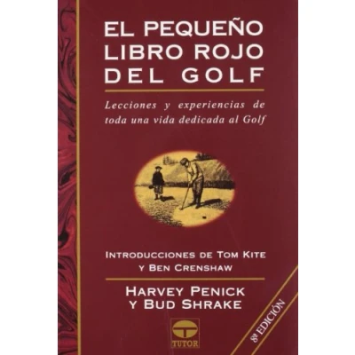 Imagen de Pequeno Libro Rojo del Golf, el 8b: Ed. Rustica: Lecciones y experiencias de toda una vida dedicada al golf (DEPORTES)