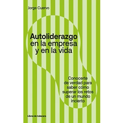 Imagen de AUTOLIDERAZGO EN LA EMPRESA Y VIDA: Conocerse de verdad para saber cómo superar los retos un (TEMATICOS)