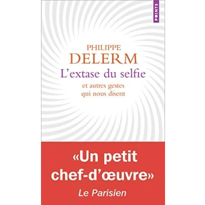 Imagen de L Extase Du Selfie. Et Autres Gestes Qui Nous Disent