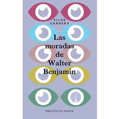 Imagen de LAS MORADAS DE WALTER BENJAMIN (ENSAYOS)