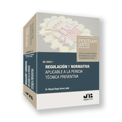 Imagen de Especialización pericial en prevención laboral y seguridad integral: Libro I. Regulación normativa aplicable a la pericia técnica preventiva: 1 (Peritiam Artis)
