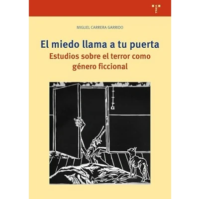 Imagen de el miedo llama a tu puerta: Estudios sobre terror como género ficcional (Ciencias y técnicas de la cultura)