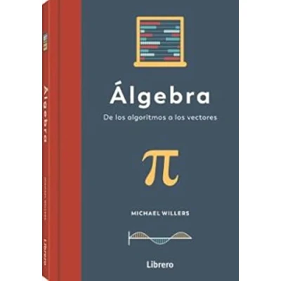 Imagen de Álgebra: De los algoritmos a vectores (SIN COLECCION)