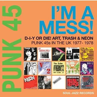 Imagen de Punk 45: I&#039;M A Mess!, D I Y Or Die! Art, Trash &amp; Neon 45s In The Uk 1977 78 Cd