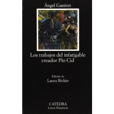 Imagen de Los trabajos del infatigable creador Pío Cid (Letras Hispánicas)