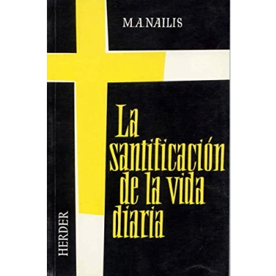 Imagen de Santificación de la vida diaria. Formación ascética para cada día (SIN COLECCION)