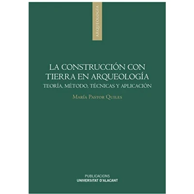 Imagen de La construcción con tierra en Arqueología: Teoría, método, técnicas y aplicación