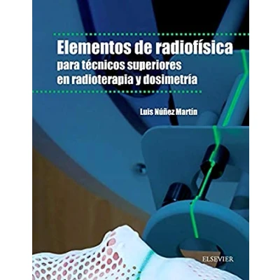 Imagen de Elementos De Radiofísica Para Técnicos Superiores En Radioterapia Y Dosimetría