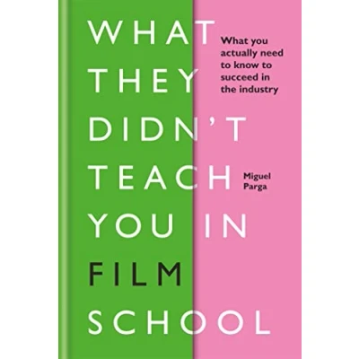 Imagen de What They Didnt Teach You In Film School (ebook)