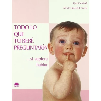 Imagen de Todo Lo Que Tu Bebe Preguntaria Si Supiera Hablar