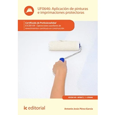 Imagen de Aplicación de pinturas e imprimaciones protectoras. EOCB0109 Operaciones auxiliares revestimientos continuos en construcción