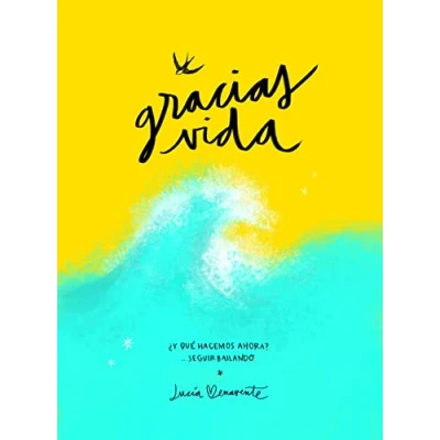 Imagen de Gracias. Vida: ¿Y Qué Hacemos Ahora? Seguir Bailando Lucía Be