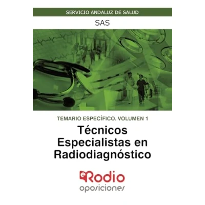 Imagen de Técnicos Especialistas en Radiodiagnóstico. Temario Específico. Volumen 1. SAS: Servicio Andaluz de Salud (OPOSICIONES)