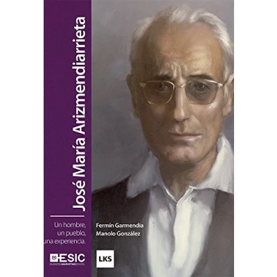 Imagen de José María Arizmendiarrieta. Un Hombre, Pueblo, Una Experiencia (SIN COLECCION)