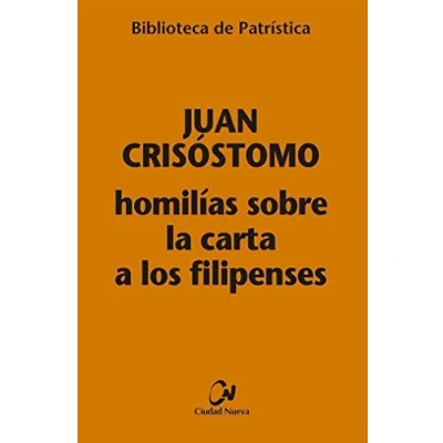 Imagen de Homilías sobre la carta a los Filipenses: 123 (Biblioteca de patrística)