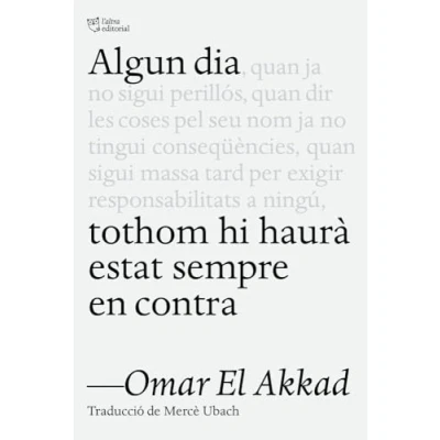 Imagen de Algun Dia Tothom Hi Haurà Estat Sempre En Contra