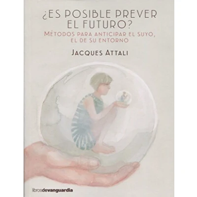 Imagen de ¿ES POSIBLE PREVER el FUTURO?: DE uno mismo, los demás (LIBROS VANGUARDIA)
