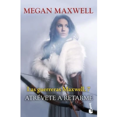 Imagen de Atrévete a retarme: Las guerreras Maxwell, 7 (Biblioteca Megan Maxwell)