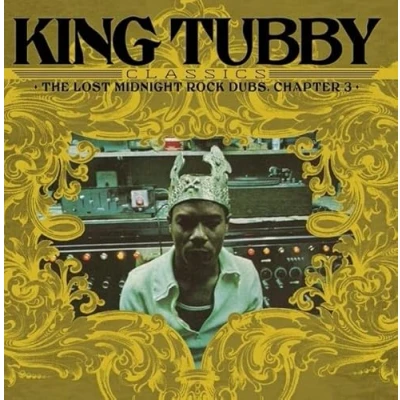 Imagen de King Tubby&#039;S Classics: The Lost Midnight Rock Dubs Chapter 3 Lp [Vinilo]