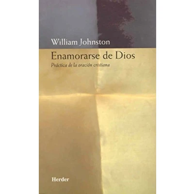 Imagen de Enamorarse de Dios: Práctica la oración cristiana (SIN COLECCION)
