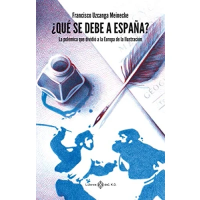 Imagen de ¿Qué se debe a España?: la polémica que dividió Europa de Ilustración (VARIOS)