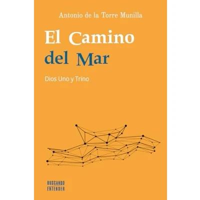 Imagen de El Camino del Mar. Dios uno y Trino.: 6 (Buscando entender)