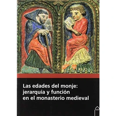 Imagen de Las edades del monje: jerarquía y función en el monasterio medieval (SIN COLECCION)