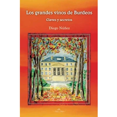 Imagen de Los Grandes Vinos de Burdeos: Claves y Secretos (SIN COLECCION)