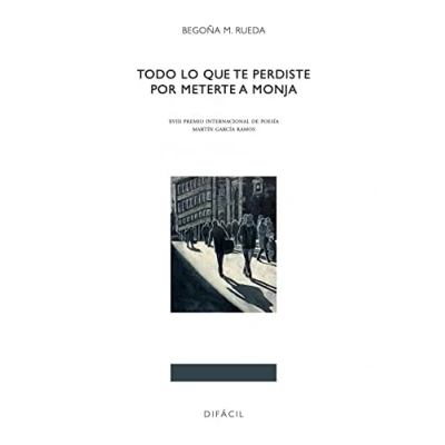 Imagen de TODO LO QUE TE PERDISTE POR METERTE MONJA (NARRATIVA)