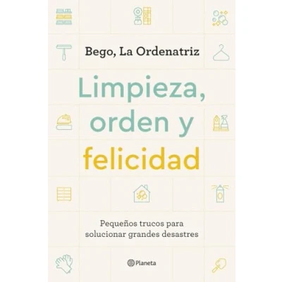 Imagen de Limpieza, orden y felicidad: Pequeños trucos para solucionar grandes desastres (Prácticos)