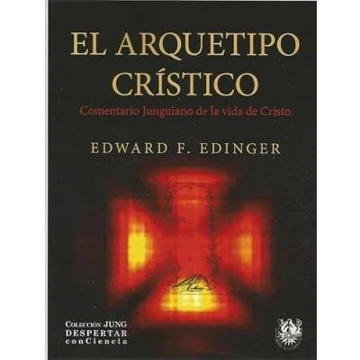 Imagen de arquetipo Cristico, El: Comentario junguiano sobre la vida de Cristo: 5 (Colección JUNG Despertar conCiencia)