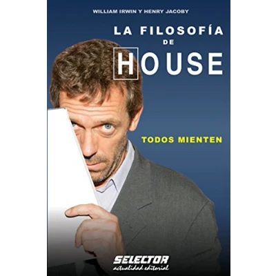 Imagen de LA FILOSOFIA DE HOUSE: Todos Mienten (OTROS LIBROS PRACTICOS)
