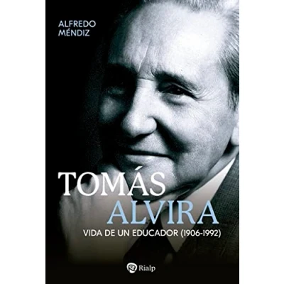 Imagen de Tomás Alvira: Vida de un educador (1906 1992) (Libros sobre el Opus Dei)
