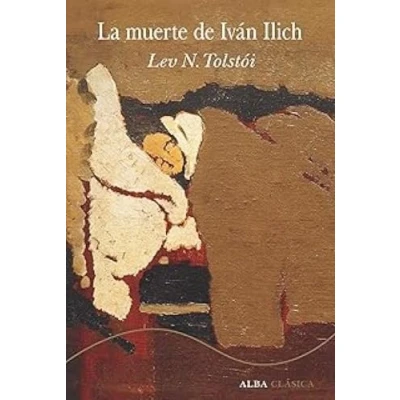 Imagen de La muerte de Iván Ilich: CLXXIV (Alba clásica)