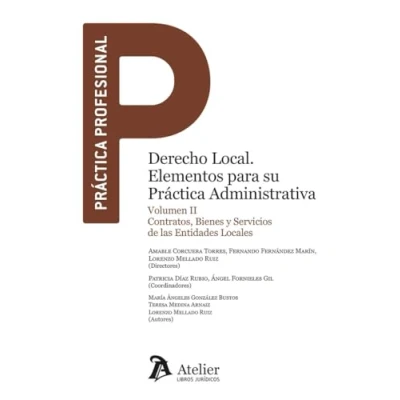 Imagen de Derecho Local. Elementos para su práctica administrativa. Volumen II. Contratos, Bienes y Servicios de las Entidades Locales.