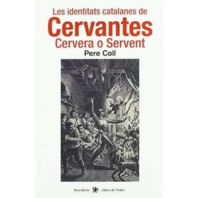 Imagen de Les identitats catalanes de Cervantes: Cervera o Servent: 66 (Descoberta)