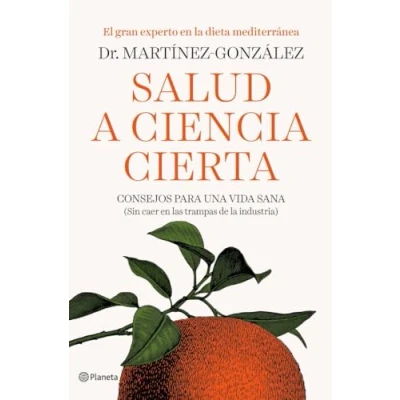 Imagen de Salud a ciencia cierta: Consejos para una vida sana (sin caer en las trampas de la industria) (No Ficción)