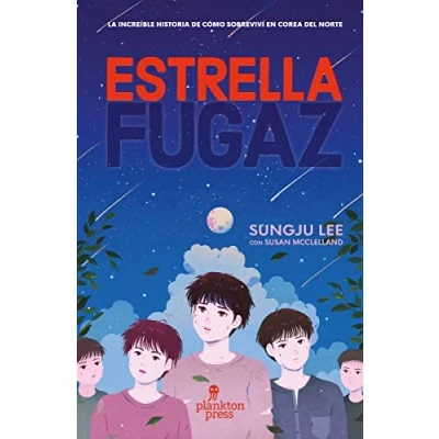 Imagen de Estrella Fugaz: La historia de cómo sobreviví en Corea del Norte: 1 (PLANKTON PRESS)