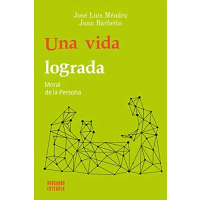 Imagen de Una vida lograda. Moral De La Persona: 16 (Buscando entender nº 16)